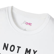 Load image into Gallery viewer, Not my Problem, Not my Fight T-Shirt