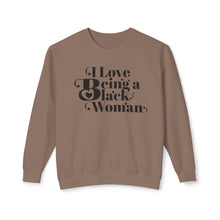 Load image into Gallery viewer, I Love Being a Black Woman Empowerment Sweatshirt