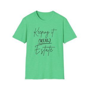 Keeping it Real Estate T-Shirt