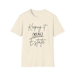 Keeping it Real Estate T-Shirt