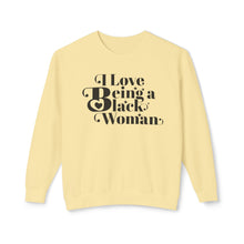 Load image into Gallery viewer, I Love Being a Black Woman Empowerment Sweatshirt