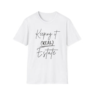 Keeping it Real Estate T-Shirt