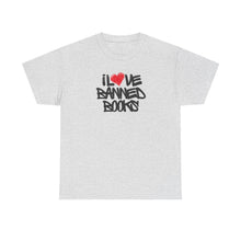 Load image into Gallery viewer, I Love Banned Books T-Shirt