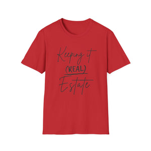 Keeping it Real Estate T-Shirt