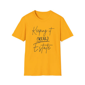 Keeping it Real Estate T-Shirt