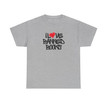 Load image into Gallery viewer, I Love Banned Books T-Shirt