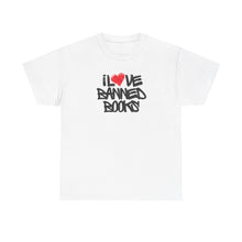 Load image into Gallery viewer, I Love Banned Books T-Shirt