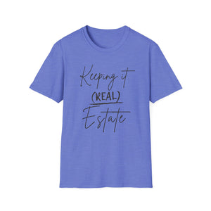 Keeping it Real Estate T-Shirt