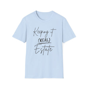 Keeping it Real Estate T-Shirt