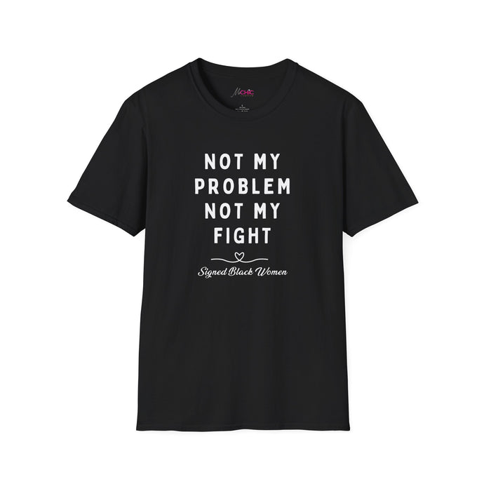 Not my Problem, Not my Fight T-Shirt white