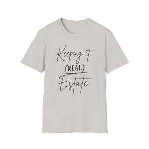 Keeping it Real Estate T-Shirt